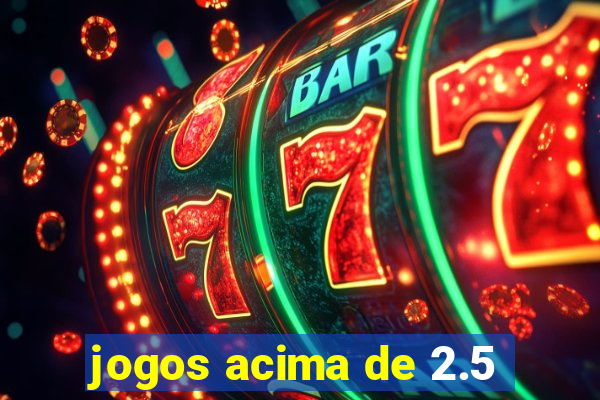 jogos acima de 2.5